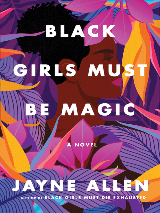 Title details for Black Girls Must Be Magic by Jayne Allen - Available
